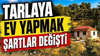 Tarlaya Ev Yapmak İçin Yönetmelik Değişti. Bağ Evi Yapmak Kolaylaştı M