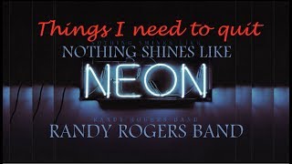 Randy Rogers Band - Things I need to quit