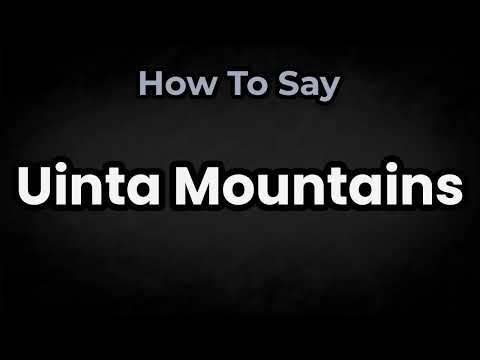 How To Pronounce Uinta Mountains? (CORRECTLY) Meaning & Pronunciation