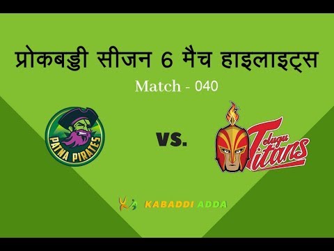 Prokabaddi Season 6, Match 40, Patna Pirates Vs. Telugu Titans - Post Match Review