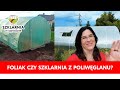 Tunel foliowy (foliak) czy szklarnia z poliwęglanu? Co jest lepsze, co wybrać - porównanie #pomidor