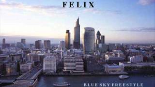 Felix - Blue Sky Freestyle