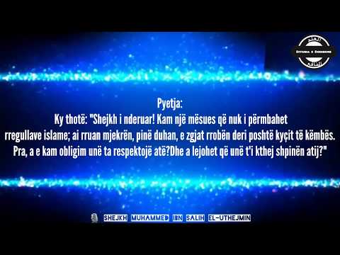 Si të sillen nxënësit me mësuesin që kundërshton rregullat Islame? - Shejkh Uthejmini