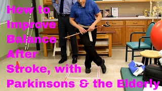 Stroke? Parkinsons? Elderly? How to Improve Balance &amp; Prevent Falls.