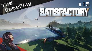 ベルトコンベアのその先へ『Satisfactory』#15 - TOW gameplay