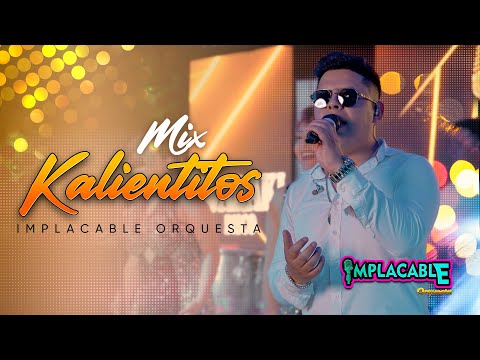Mix Kalientitos - Implacable Orquesta