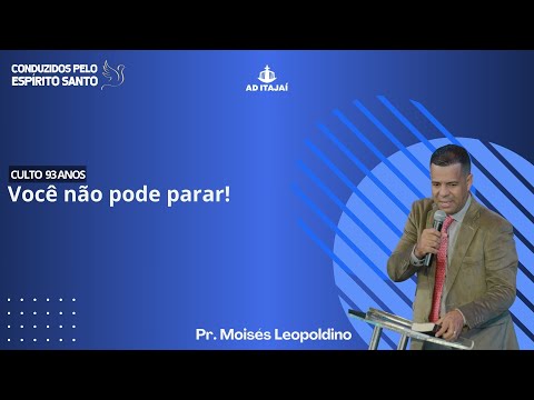 Pr. Moisés Leopoldino - " Você não pode parar!"