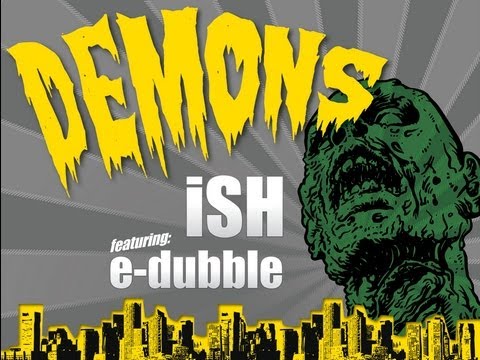 iSH - Demons (THR3MIX) ft. e-dubble