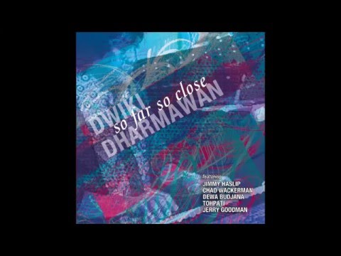 download lagu mp3 mp4 Dwiki Dharmawan So Far So Close, download lagu Dwiki Dharmawan So Far So Close gratis, unduh video klip Dwiki Dharmawan So Far So Close