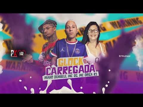 GLOCK CARREGADA - MANO DEMBELE - MC 2G - MC DRICA RJ