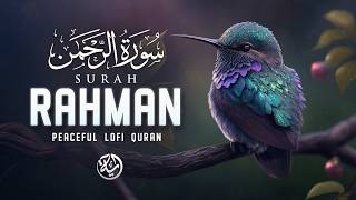 Surah Ar Rahman سورة الرحمن | Peaceful Lofi Quran Recitation for Ultimate Sleep | #lofiquran