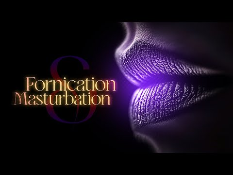 Fornication and Masturbation