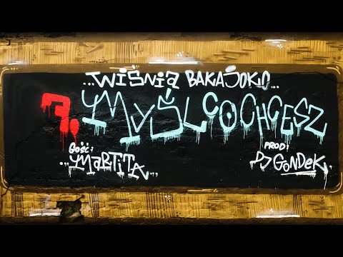7. Wiśnia Bakajoko - Myśl co chcesz gość. Martita, prod. DJ Gondek