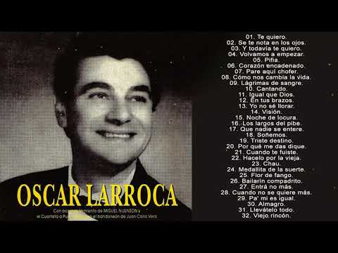 Oscar Larroca Exitos - 32 Tangos Inmortales Exitos   Viejitas Pero Bonitas Lo Mejor De Lo Mejor