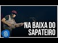 Novos Baianos - Na Baixa do Sapateiro ("Acabou Chorare - Novos Baianos Se Encontram) [Vídeo Oficial]