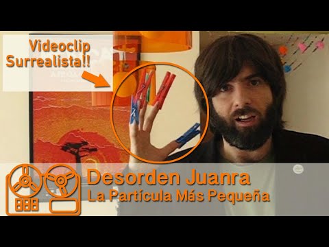 El videoclip más surrealista de Desorden Juanra: La partícula más pequeña (grabado en casa)