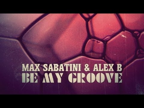 Max Sabatini & Alex B - Be My Groove (El N'DJ Uja Remix)