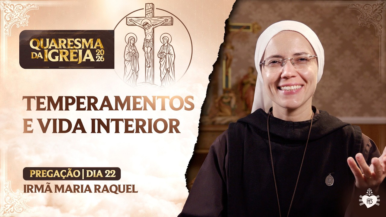 É preciso se conhecer para se vencer - Quaresma da Igreja - 22 dia | Irmã Maria Raquel