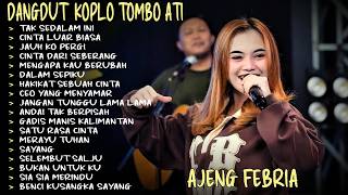 Download lagu TAK SEDALAM INI - CINTA LUAR BIASA - AJENG FEBRIA KOPLO TOMBO ATI FULL ALBUM TERBARU mp3