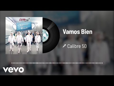 Calibre 50 - Vamos Bien (Audio)