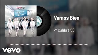 Calibre 50 - Vamos Bien (Audio)