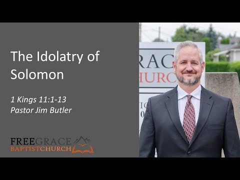 The Idolatry of Solomon - 1 Kings 11:1-13
