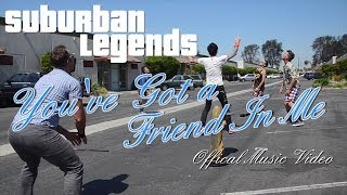 SUBURBAN LEGENDS - You've Got a Friend In Me (Official Video)