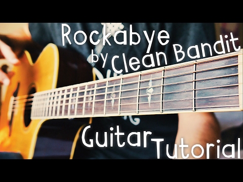 Rockabye (feat. Sean Paul & Anne-Marie) Clean Bandits Guitar Tutorial!