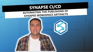 Synapse CI/CD: Automating the publishing of Synapse Workspace artifacts