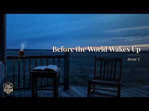 Before the World Wakes Up