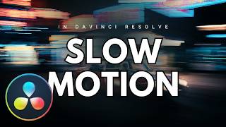 How to Use Change Clip Speed and Retime Controls for Slow Motion in DaVinci Resolve