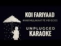 Koi Fariyad Unplugged Karaoke B Praak Koi Fariyaad Short Karaoke