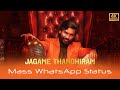 Jagame Thanthiram Mass WhatsApp Status Dhanush WhatsApp Status