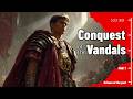 The Vandalic War Explained Part 1 Belisarius And Rome S Revenge