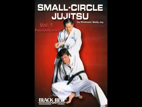 Small-Circle Jujitsu Vol 1: Foundations by Wally Jay