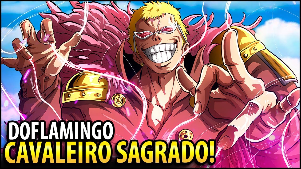 O RETORNO DE DOFLAMINGO COMO CAVALEIRO SAGRADO: O POWER-UP COM SEUS NOVOS PODERES ZOAN YOKAI DE IMU!