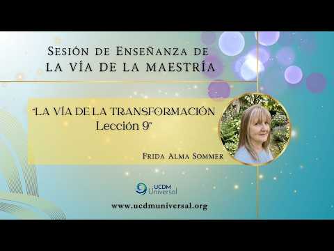 La Vía de la Transformación: Lección 9🌟Conduce: Frida Alma Sommer