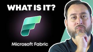 What Is Microsoft Fabric? (And Why Should You Care?)