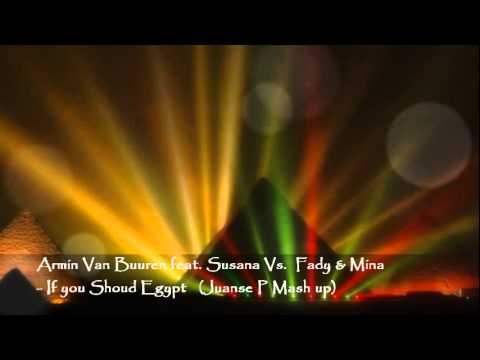 Armin Van Buuren  Feat. Susana Vs. Fady & Mina - If You Should Egypt (Juanse P Mash up)