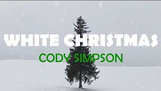 ❄️🎄WHITE CHRISTMAS - CODY SIMPSON LYRICS