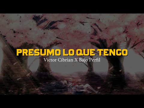 Presumo Lo Que Tengo 😎 | Victor Cibrian X Bajo Perfil | VIDEO LETRA/LYRICS OFICIAL