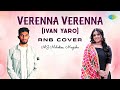 Verenna Verenna (Ivan Yaro) - RnB Cover | Minnalae | Harris Jayaraj | MJ Melodies, Magisha