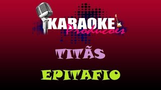 TITÃS - EPITÁFIO ( KARAOKE )