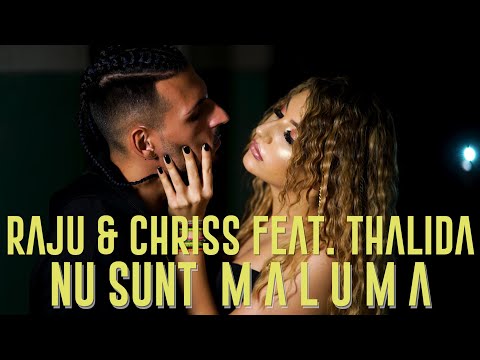 RAJU & CHRISS feat THALIDA - Nu Sunt MALUMA (Official Video)