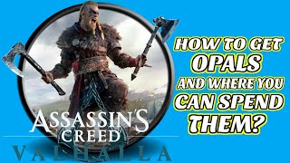 Assassin‘s Creed Valhalla - How To Get Opals And Where Can You Spend Them?
