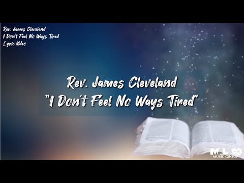 Rev. James Cleveland - I Don't Feel No Ways Tired (Lyric Video)