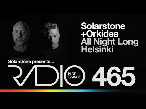 Pure Trance Radio Episode 465 (Solarstone & Orkidea Live at Ääniwalli, Helsinki, 25.10.2025)
