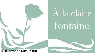 Jolies chansons d'enfance - A la claire fontaine - chanson traditionnelle pour enfants