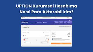 UPTION Kurumsal Hesabıma Nasıl Para Aktarabilirim?