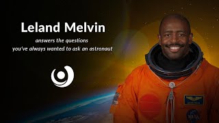 Varsity Tutors' StarCourse - Your Astronaut Questions, Answered with LELAND MELVIN